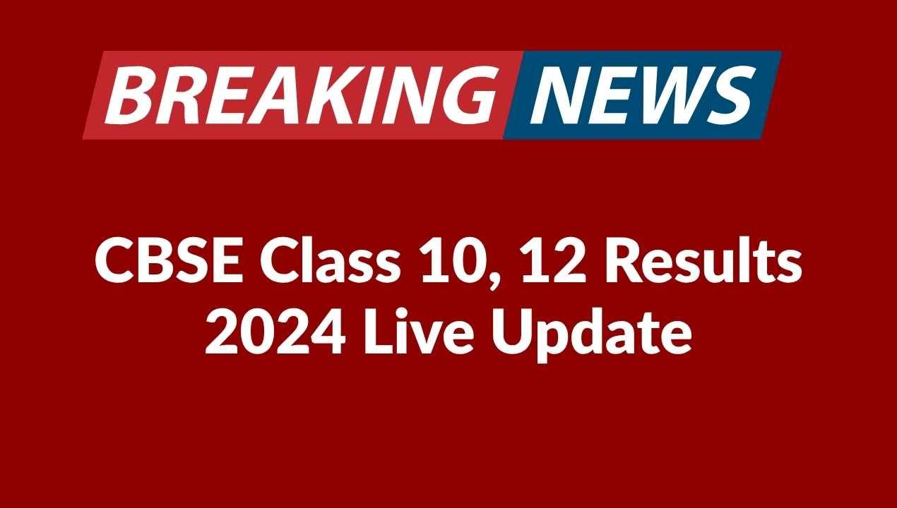 CBSE Class 10, 12 Results 2024 Expected Soon
